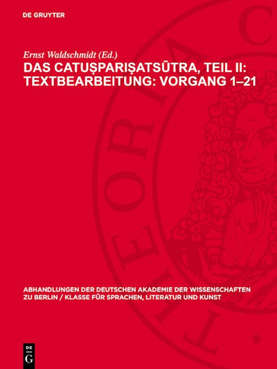 Das Catuṣpariṣatsūtra, Teil II: Textbearbeitung: Vorgang 1–21