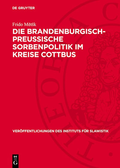 Die Brandenburgisch-Preussische Sorbenpolitik im Kreise Cottbus