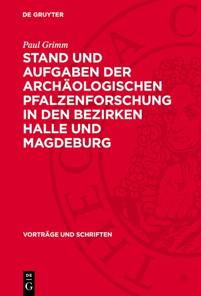 Cover image for Stand und Aufgaben der archäologischen Pfalzenforschung in den Bezirken Halle und Magdeburg, isbn: 9783112738368