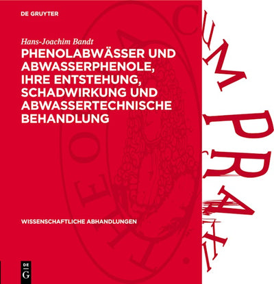 Phenolabwässer und Abwasserphenole, ihre Entstehung, Schadwirkung und abwassertechnische Behandlung