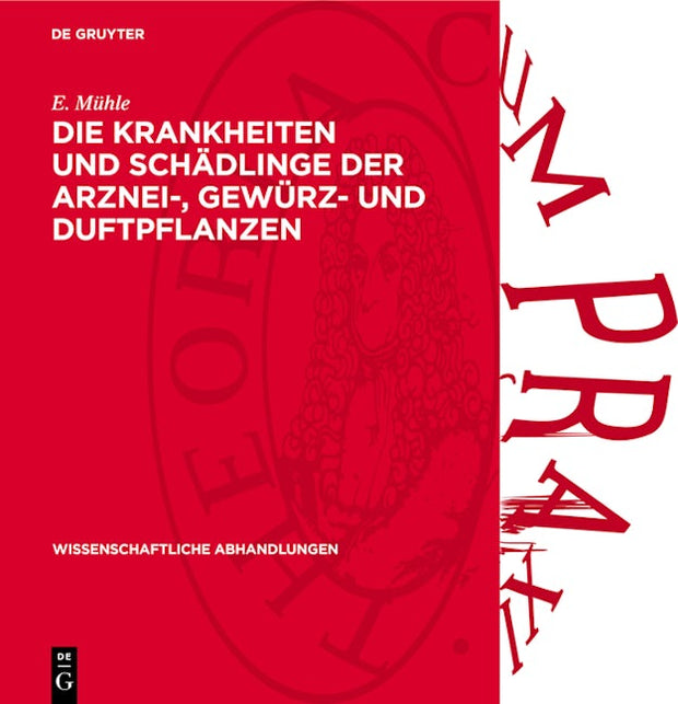 Die Krankheiten und Schädlinge der Arznei-, Gewürz- und Duftpflanzen
