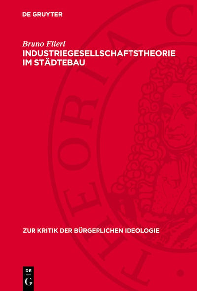 Cover image for Industriegesellschaftstheorie im Städtebau, isbn: 9783112739761