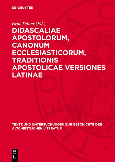 Cover image for Didascaliae Apostolorum, canonum ecclesiasticorum, traditionis apostolicae versiones Latinae, isbn: 9783112740248