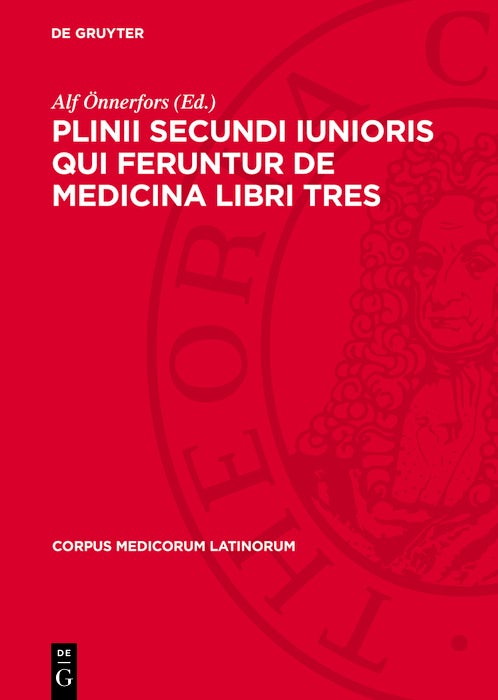 Cover image for Plinii Secundi iunioris qui feruntur De medicina libri tres, isbn: 9783112741047