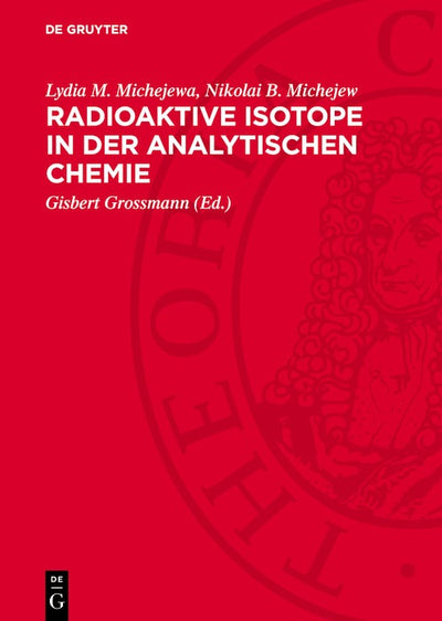 Cover image for Radioaktive Isotope in der analytischen Chemie, isbn: 9783112741122