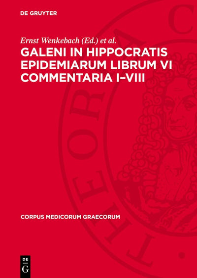 Cover image for Galeni In Hippocratis Epidemiarum Librum VI Commentaria I–VIII, isbn: 9783112741429