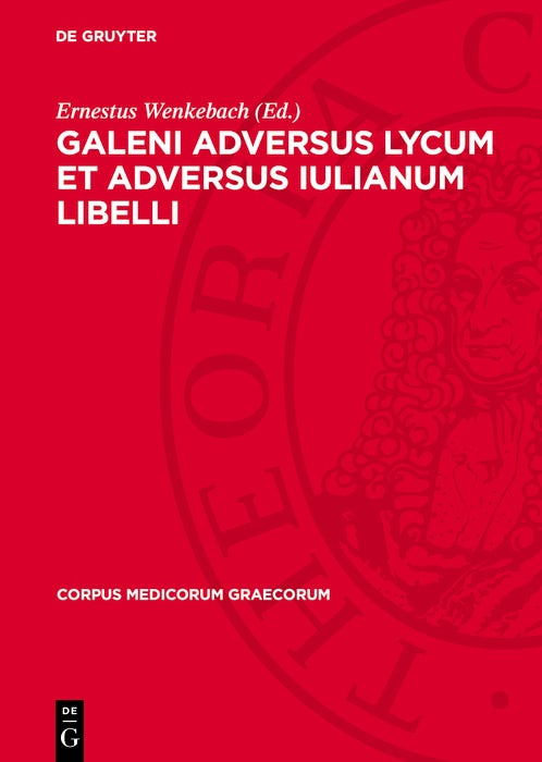 Cover image for Galeni adversus Lycum et adversus Iulianum libelli, isbn: 9783112741467