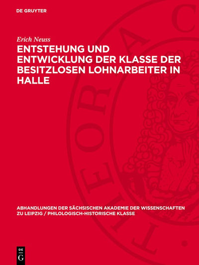 Cover image for Entstehung und Entwicklung der Klasse der besitzlosen Lohnarbeiter in Halle, isbn: 9783112741887