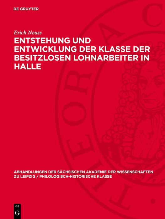 Cover image for Entstehung und Entwicklung der Klasse der besitzlosen Lohnarbeiter in Halle, isbn: 9783112741887