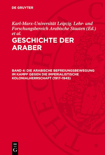 Cover image for Die arabische Befreiungsbewegung im Kampf gegen die imperialistische Kolonialherrschaft (1917–1945), isbn: 9783112743263