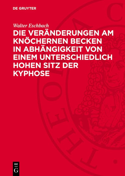 Cover image for Die Veränderungen am knöchernen Becken in Abhängigkeit von einem unterschiedlich Hohen Sitz der Kyphose, isbn: 9783112744406