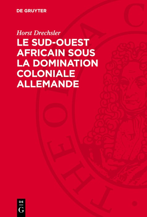 Cover image for Le Sud-Ouest africain sous la domination coloniale allemande, isbn: 9783112745649