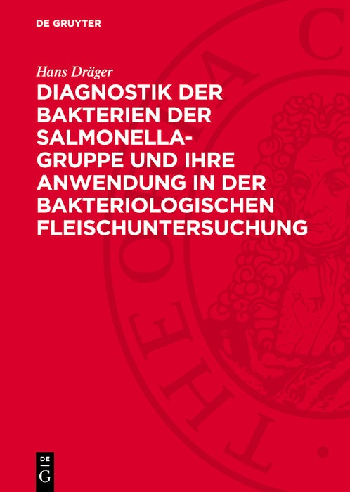 Cover image for Diagnostik der Bakterien der Salmonella-Gruppe und ihre Anwendung in der bakteriologischen Fleischuntersuchung, isbn: 9783112745700