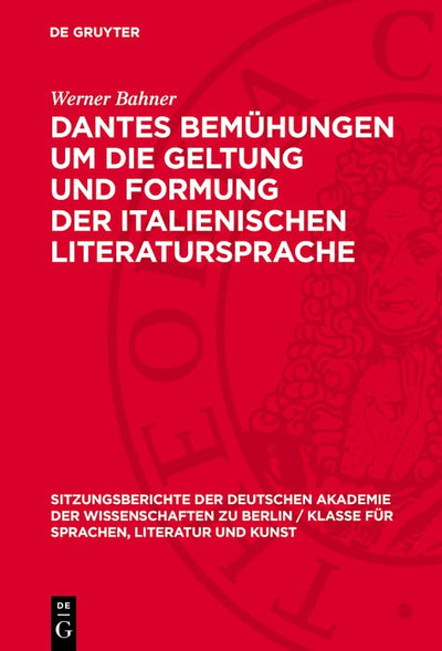 Cover image for Dantes Bemühungen um die Geltung und Formung der italienischen Literatursprache, isbn: 9783112746165