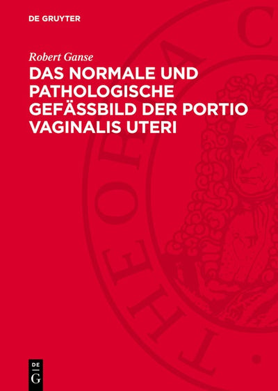 Cover image for Das normale und pathologische Gefässbild der Portio vaginalis uteri, isbn: 9783112747780