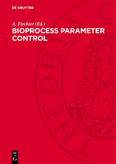 Cover image for Bioprocess Parameter Control, isbn: 9783112747841