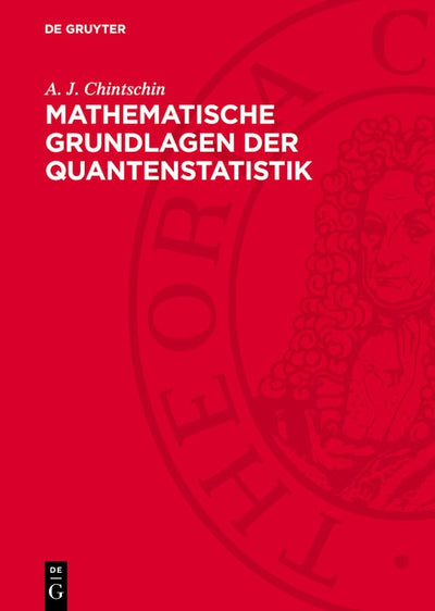 Cover image for Mathematische Grundlagen der Quantenstatistik, isbn: 9783112748503