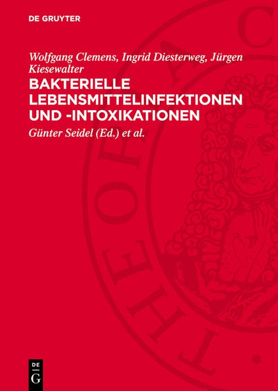 Cover image for Bakterielle Lebensmittelinfektionen und -intoxikationen, isbn: 9783112748886