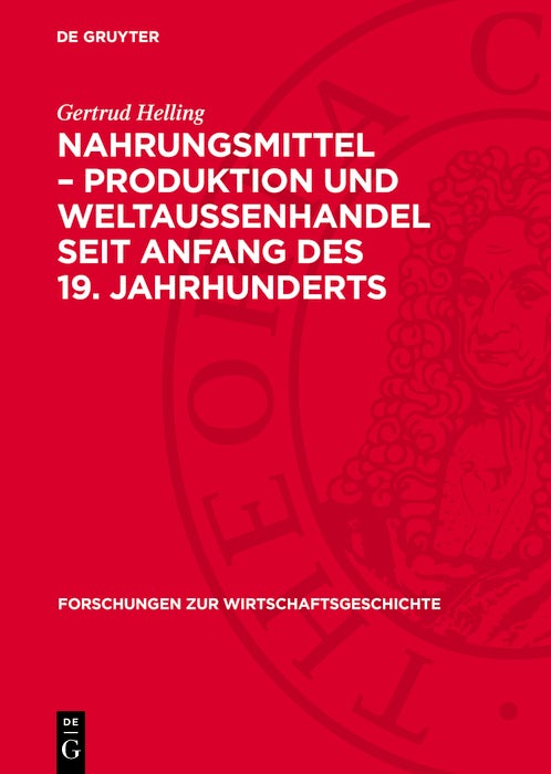 Cover image for Nahrungsmittel – Produktion und Weltaußenhandel seit Anfang des 19. Jahrhunderts, isbn: 9783112749449