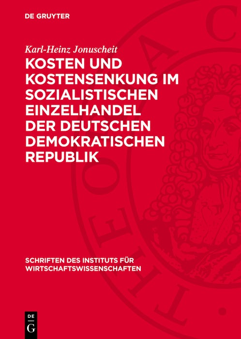 Cover image for Kosten und Kostensenkung im sozialistischen Einzelhandel der Deutschen Demokratischen Republik, isbn: 9783112749722