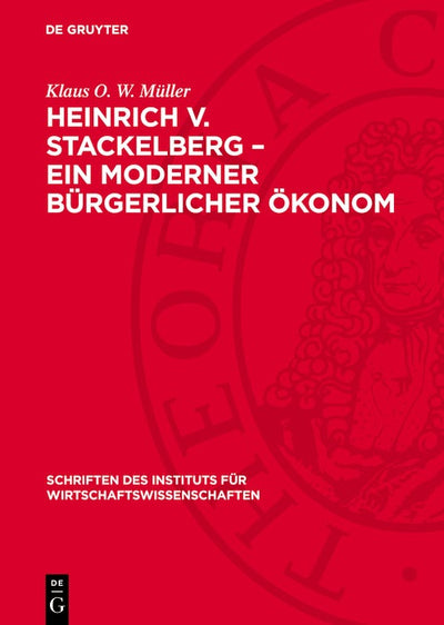 Cover image for Heinrich v. Stackelberg – Ein moderner bürgerlicher Ökonom, isbn: 9783112749760