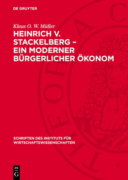 Cover image for Heinrich v. Stackelberg – Ein moderner bürgerlicher Ökonom, isbn: 9783112749760