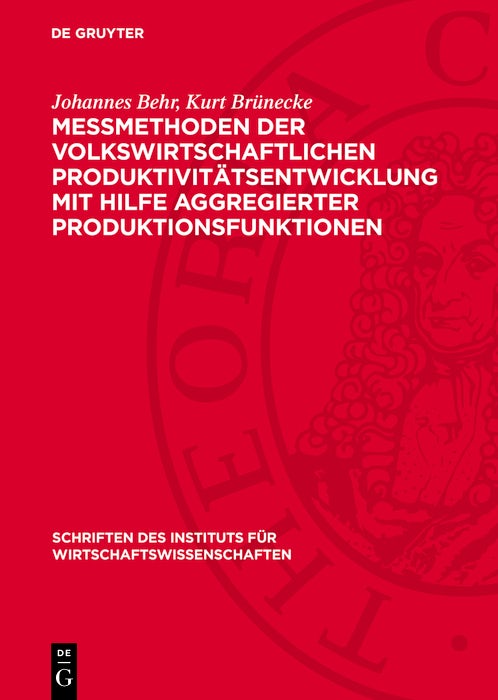Cover image for Messmethoden der volkswirtschaftlichen Produktivitätsentwicklung mit Hilfe aggregierter Produktionsfunktionen, isbn: 9783112749784