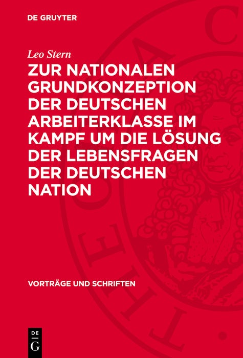 Cover image for Zur nationalen Grundkonzeption der deutschen Arbeiterklasse im Kampf um die Lösung der Lebensfragen der deutschen Nation, isbn: 9783112749920