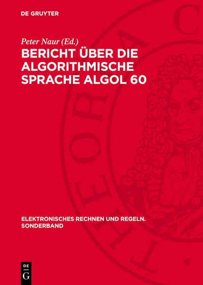 Cover image for Bericht über die algorithmische Sprache ALGOL 60, isbn: 9783112750162