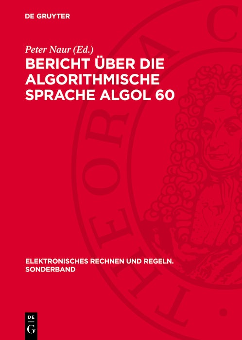 Cover image for Bericht über die algorithmische Sprache ALGOL 60, isbn: 9783112750162
