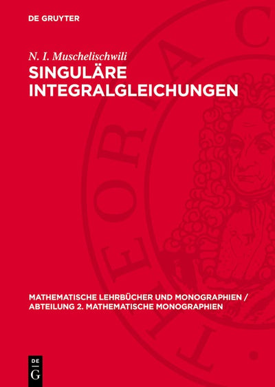 Cover image for Singuläre Integralgleichungen, isbn: 9783112750728