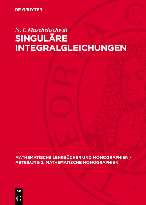 Cover image for Singuläre Integralgleichungen, isbn: 9783112750728
