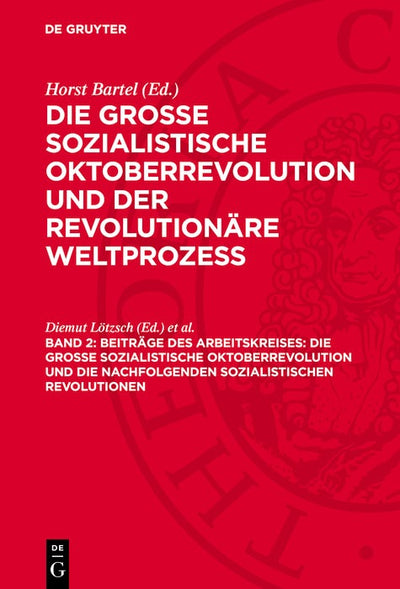 Cover image for Beiträge des Arbeitskreises: Die Grosse Sozialistische Oktoberrevolution und die nachfolgenden sozialistischen Revolutionen, isbn: 9783112751145