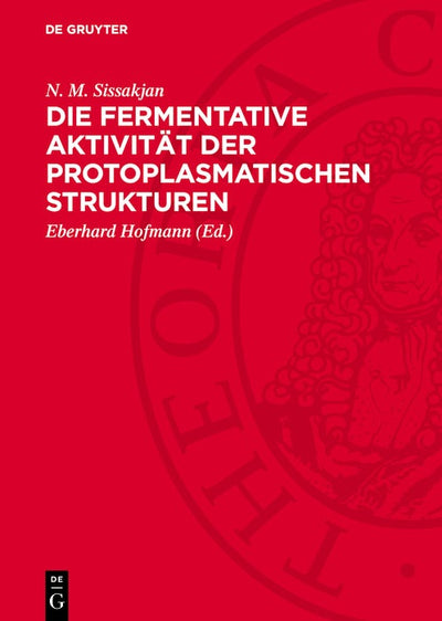 Cover image for Die fermentative Aktivität der protoplasmatischen Strukturen, isbn: 9783112751787