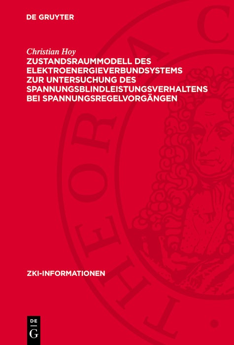 Cover image for Zustandsraummodell des Elektroenergieverbundsystems zur Untersuchung des Spannungsblindleistungsverhaltens bei Spannungsregelvorgängen, isbn: 9783112753507