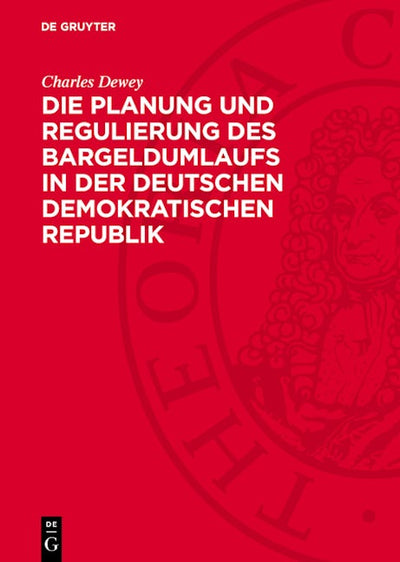 Die Planung und Regulierung des Bargeldumlaufs in der Deutschen Demokratischen Republik