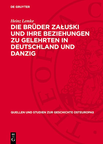 Die Brüder Załuski und ihre Beziehungen zu Gelehrten in Deutschland und Danzig