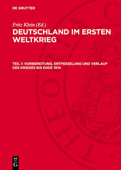 Vorbereitung, Entfesselung und Verlauf des Krieges bis Ende 1914