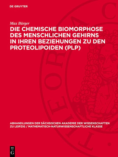Cover image for Die chemische Biomorphose des menschlichen Gehirns in ihren Beziehungen zu den Proteolipoiden (PLP), isbn: 9783112755266