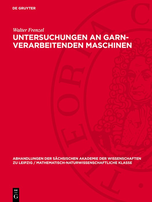 Cover image for Untersuchungen an garn-verarbeitenden Maschinen, isbn: 9783112755341
