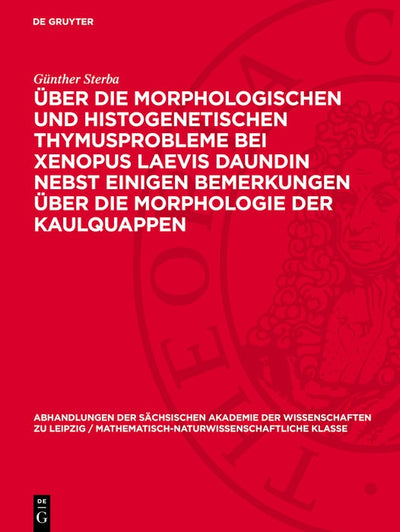 Cover image for Über die Morphologischen und histogenetischen Thymusprobleme bei Xenopus Laevis Daundin nebst einigen Bemerkungen über die Morphologie der Kaulquappen, isbn: 9783112755440