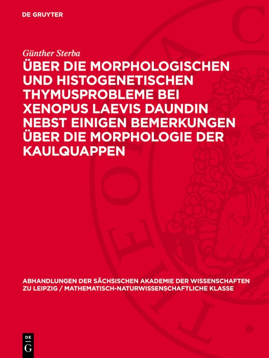 Cover image for Über die Morphologischen und histogenetischen Thymusprobleme bei Xenopus Laevis Daundin nebst einigen Bemerkungen über die Morphologie der Kaulquappen, isbn: 9783112755440