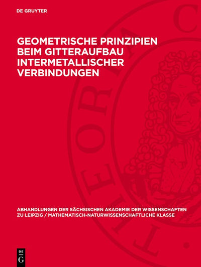 Cover image for Geometrische Prinzipien beim Gitteraufbau intermetallischer Verbindungen, isbn: 9783112755747