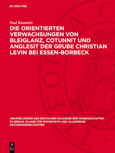 Die orientierten Verwachsungen von Bleiglanz, Cotunnit und Anglesit der Grube Christian Levin bei Essen-Borbeck