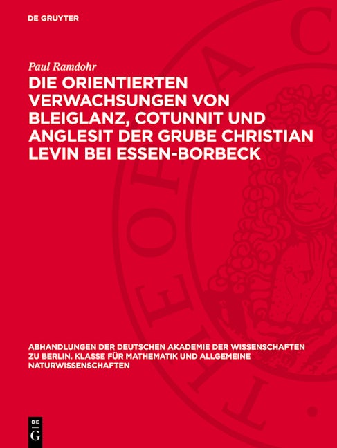 Die orientierten Verwachsungen von Bleiglanz, Cotunnit und Anglesit der Grube Christian Levin bei Essen-Borbeck