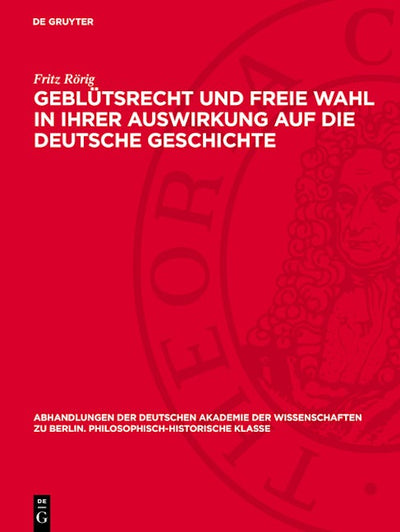 Geblütsrecht und freie Wahl in ihrer Auswirkung auf die deutsche Geschichte