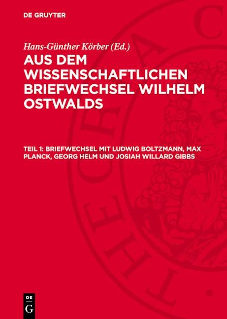 Briefwechsel mit Ludwig Boltzmann, Max Planck, Georg Helm und Josiah Willard Gibbs