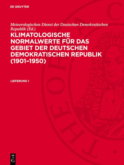 Cover image for Klimatologische Normalwerte für das Gebiet der Deutschen Demokratischen Republik (1901–1950). Lieferung 1, isbn: 9783112765609
