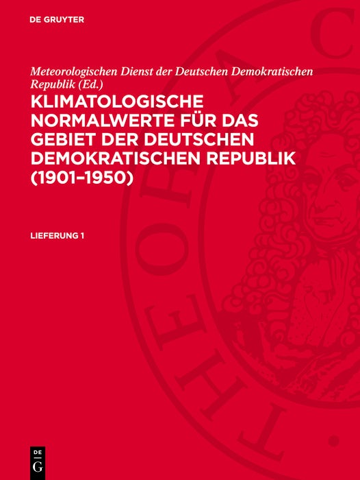 Cover image for Klimatologische Normalwerte für das Gebiet der Deutschen Demokratischen Republik (1901–1950). Lieferung 1, isbn: 9783112765609