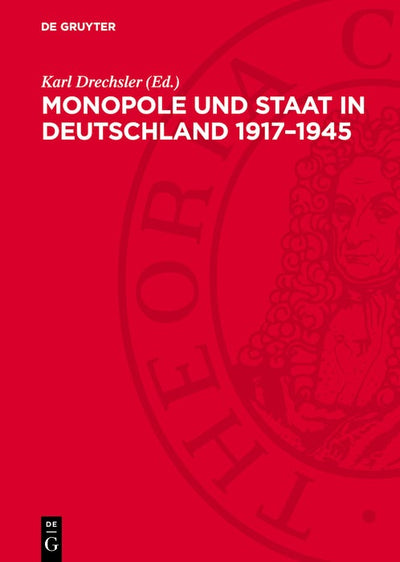 Cover image for Monopole und Staat in Deutschland 1917–1945, isbn: 9783112765708